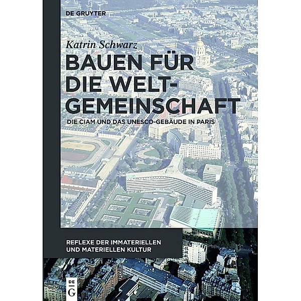 Bauen für die Weltgemeinschaft / Reflexe der immateriellen und materiellen Kultur Bd.2, Katrin Schwarz