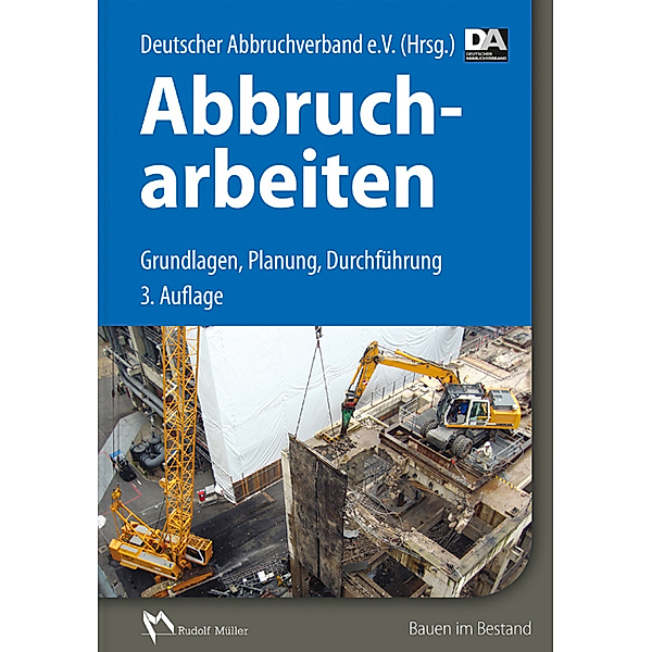 Bauen im Bestand / Abbrucharbeiten, Jürgen Lippok, Dietrich Korth