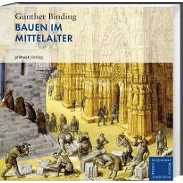Bauen im Mittelalter, Günther Binding
