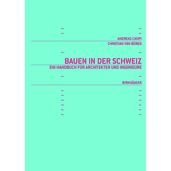 Bauen in Europa und China / Bauen in der Schweiz, Andreas Campi, Christian von Büren