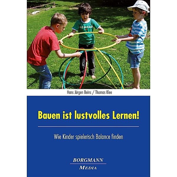 Bauen ist lustvolles Lernen!, Hans Jürgen Beins, Thomas Klee