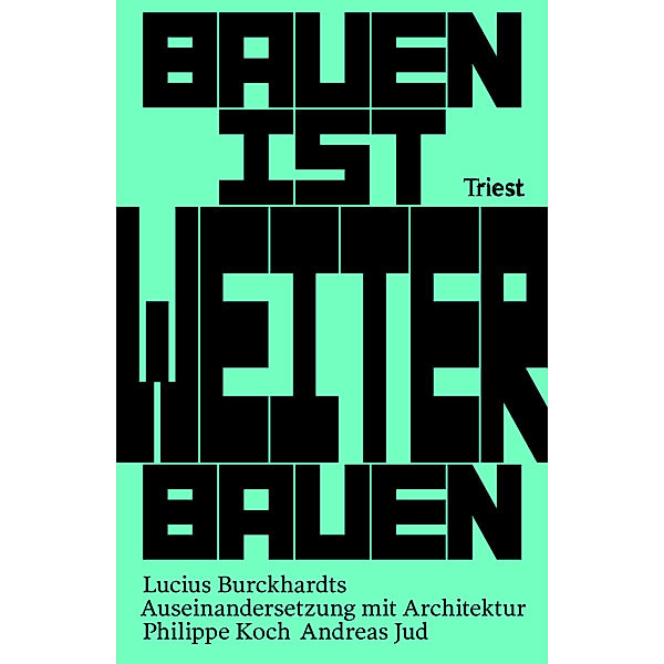 Bauen ist Weiterbauen, Andreas Jud, Philippe Koch