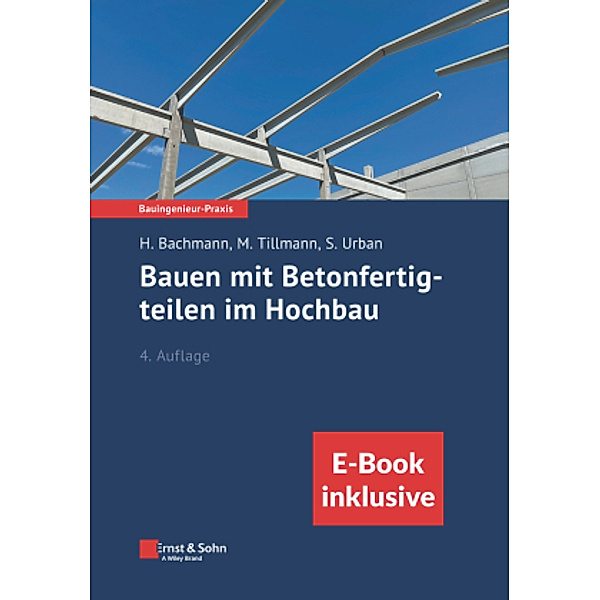 Bauen mit Betonfertigteilen im Hochbau, m. 1 Buch, m. 1 E-Book, 2 Teile, Hubert Bachmann, Mathias Tillmann, Susanne Urban