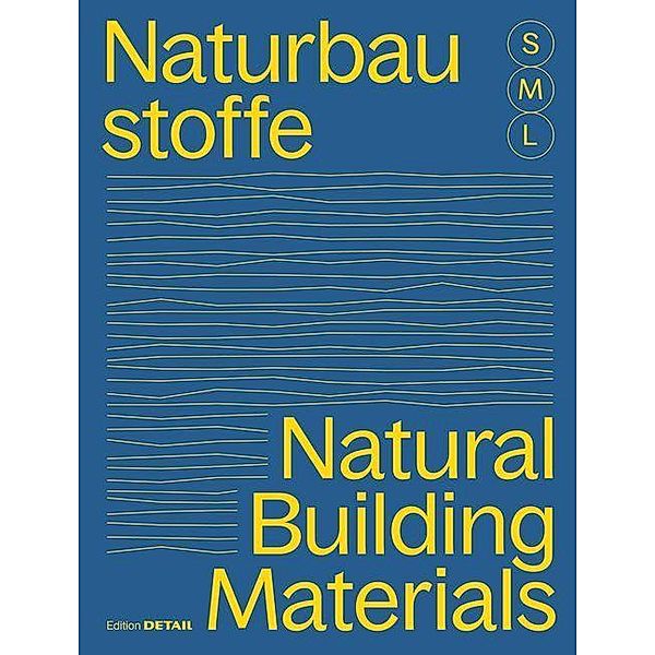 Bauen mit Naturbaustoffen S M L / Natural Building Materials S M L