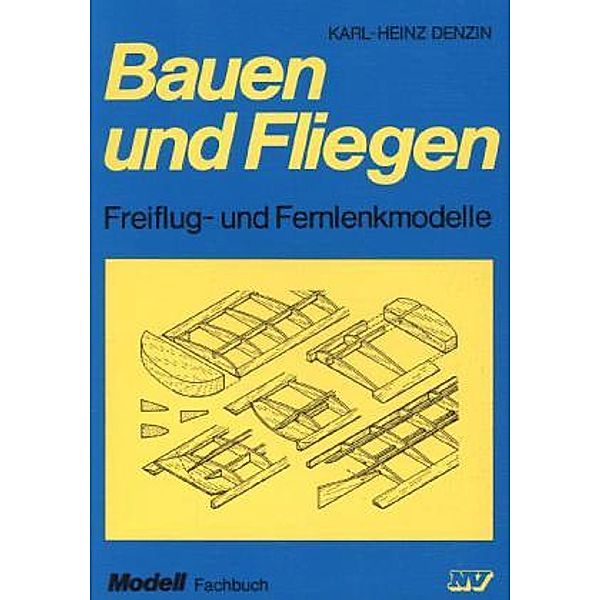 Bauen und Fliegen, Karl-Heinz Denzin