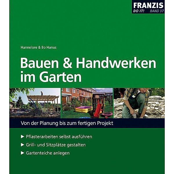 Bauen und Handwerken im Garten / Heimwerken, Hannelore Hanus, Bo Hanus