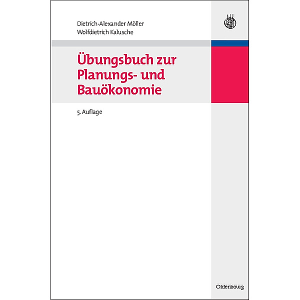 Bauen und Ökonomie / Übungsbuch zur Planungs- und Bauökonomie, Dietrich-Alexander Möller, Wolfdietrich Kalusche