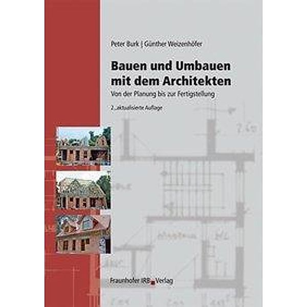 Bauen und Umbauen mit dem Architekten., Peter Burk, Günther Weizenhöfer