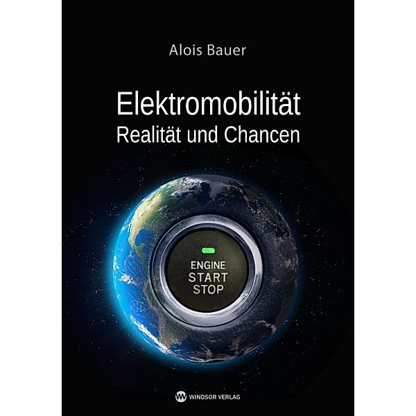 Bauer, A: Elektromobilität - Realität und Chancen, Alois Bauer