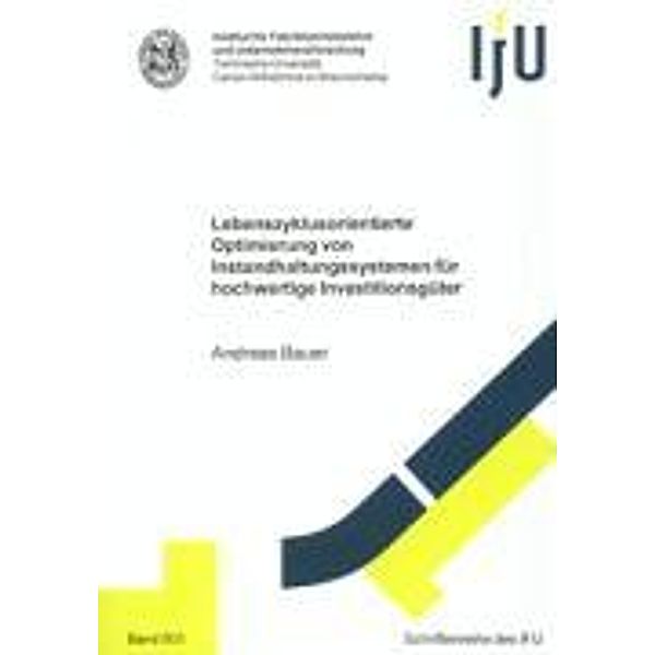Bauer, A: Lebenszyklusorientierte Optimierung von Instandhal, Andreas Bauer
