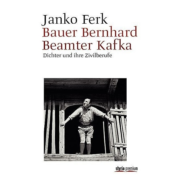 Bauer Bernhard. Beamter Kafka, Janko Ferk