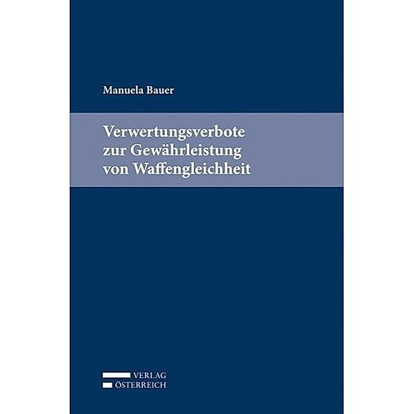 Bauer, M: Verwertungsverbote/Gewährleistung Waffengleichheit, Manuela Bauer