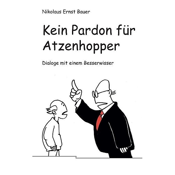 Bauer, N: Kein Pardon für Atzenhopper, Nikolaus Ernst Bauer
