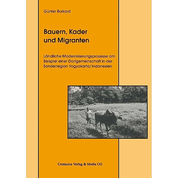 Bauern, Kader und Migranten / Edition Centaurus - Sozioökonomische Prozesse in Asien, Afrika und Lateinamerika, Günter Burkard