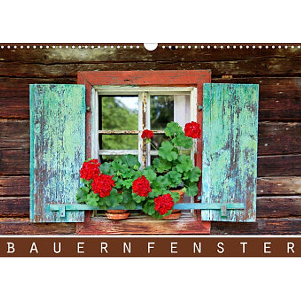 Bauernfenster (Wandkalender 2022 DIN A3 quer), Dirk Ehrentraut