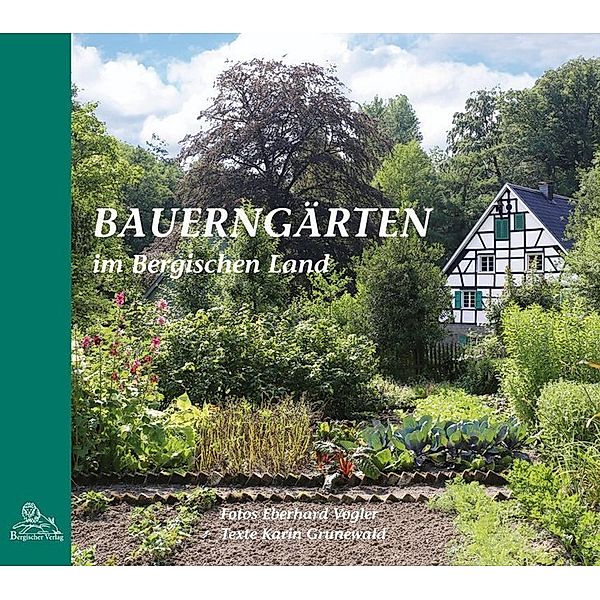 Bauerngärten im Bergischen Land, Karin Grunewald