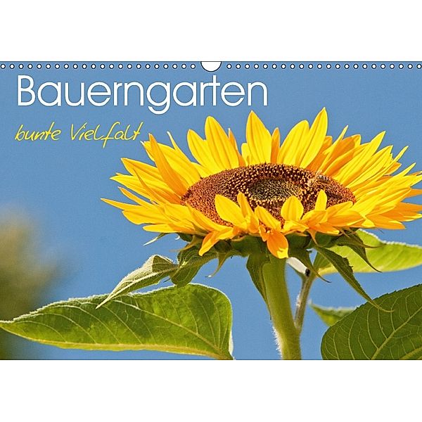 Bauerngarten - bunte Vielfalt (Wandkalender 2018 DIN A3 quer) Dieser erfolgreiche Kalender wurde dieses Jahr mit gleiche, Meike Bölts