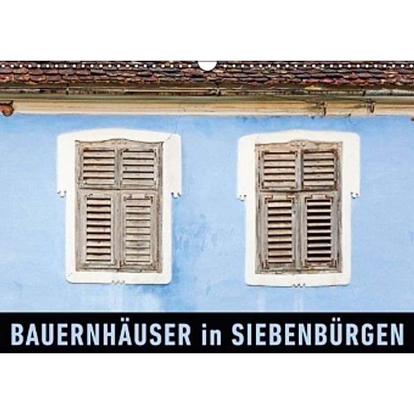 Bauernhäuser in SiebenbürgenAT-Version (Wandkalender 2016 DIN A3 quer), Martin RIstl