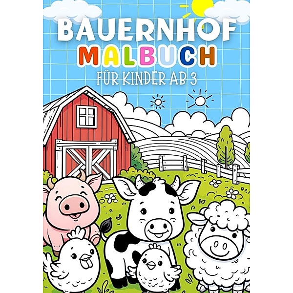 Bauernhof Malbuch für Kinder ab 3 Jahre   Kinderbuch, Kindery Verlag