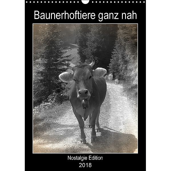 Bauernhoftiere ganz nah - Nostalgie Edition (Wandkalender 2018 DIN A3 hoch), Kattobello