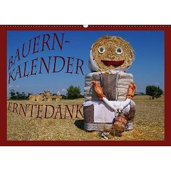 Bauernkalender - Erntedank (Wandkalender 2016 DIN A2 quer), Flori0