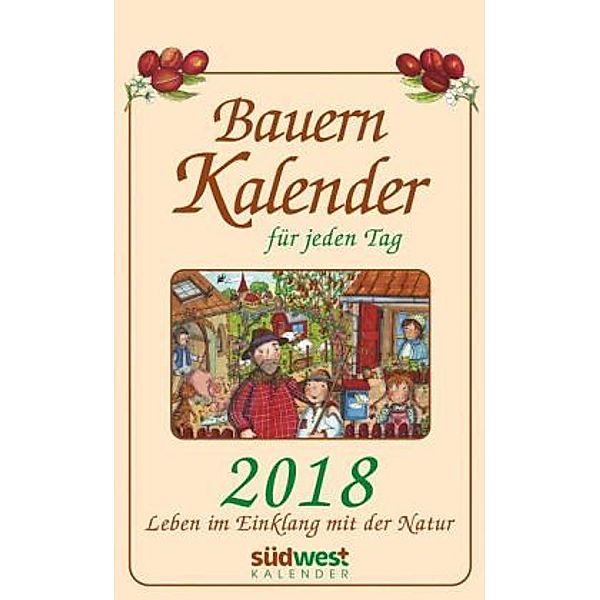 Bauernkalender für jeden Tag 2018 Textabreißkalender, Michaela Muffler-Röhrl