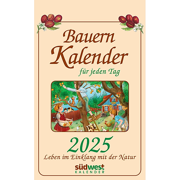 Bauernkalender für jeden Tag 2025 - Leben im Einklang mit der Natur  - Tagesabreisskalender zum Aufhängen, mit stabiler Blechbindung 13,0 x 21,1 cm, Michaela Muffler-Röhrl