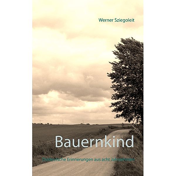 Bauernkind, Werner Sziegoleit