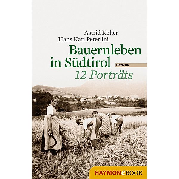 Bauernleben in Südtirol, Astrid Kofler, Hans Karl Peterlini