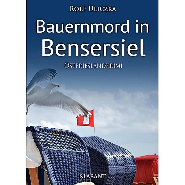 Bauernmord in Bensersiel / Kommissare Bert Linnig und Nina Jürgens ermitteln Bd.3, Rolf Uliczka