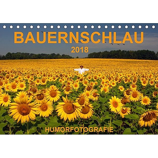 BAUERNSCHLAU 2018 (Tischkalender 2018 DIN A5 quer), Josef Hinterleitner