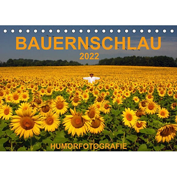 BAUERNSCHLAU  2022 (Tischkalender 2022 DIN A5 quer), Josef Hinterleitner