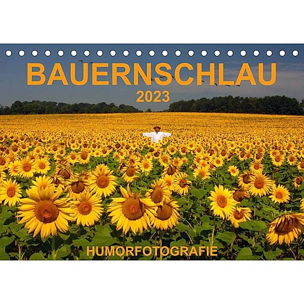 BAUERNSCHLAU  2023 (Tischkalender 2023 DIN A5 quer), Josef Hinterleitner