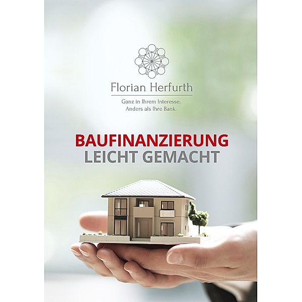 Baufinanzierung leicht gemacht, Florian Herfurth