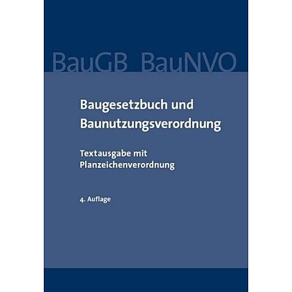 Baugesetzbuch und Baunutzungsverordnung (BauGB, BauNVO)