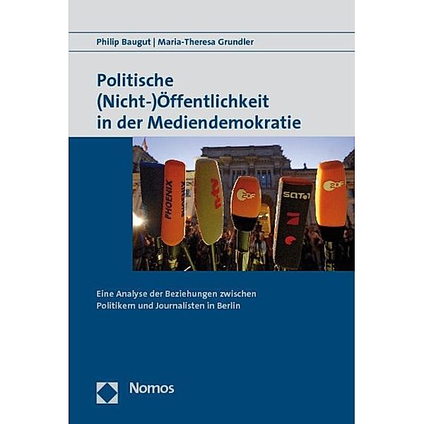 Baugut, P: Politische (Nicht-) Öffentlichkeit/Mediendemo., Philip Baugut, Maria-Theresa Grundler