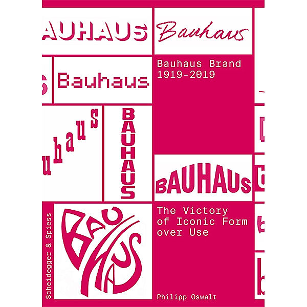 Bauhaus Brand 1919-2019, Philipp Oswalt