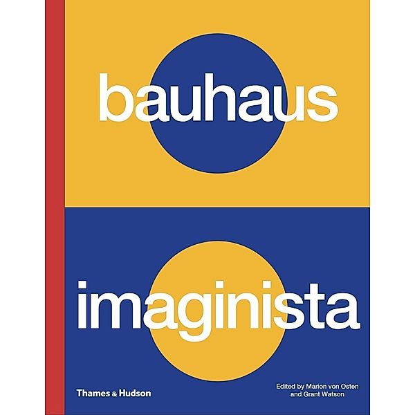 Bauhaus Imaginista, Marion von Osten, Grant Watson