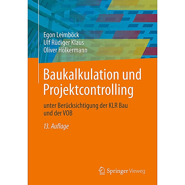 Baukalkulation und Projektcontrolling, Egon Leimböck, Ulf Rüdiger Klaus, Oliver Hölkermann