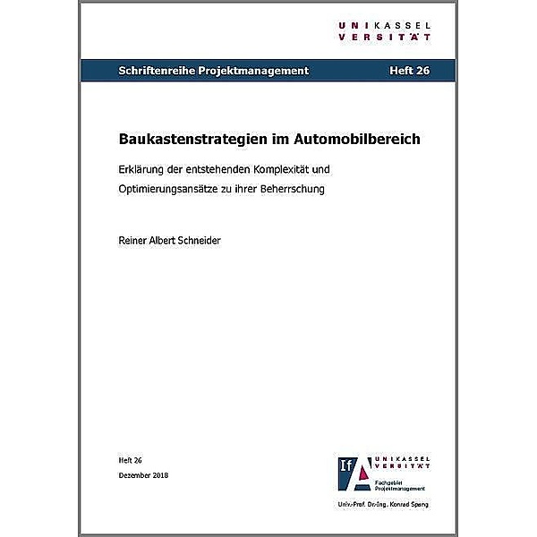 Baukastenstrategien im Automobilbereich - Erklärung der entstehenden Komplexität und Optimierungsansätze zu ihrer Beherrschung, Reiner Albert Schneider