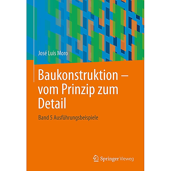 Baukonstruktion - vom Prinzip zum Detail.Bd.4, José Luis Moro