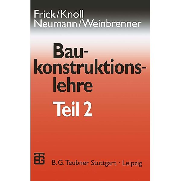 Baukonstruktionslehre, O. Frick, Kerstin Knöll, Dietrich Neumann, Ulrich Weinbrenner