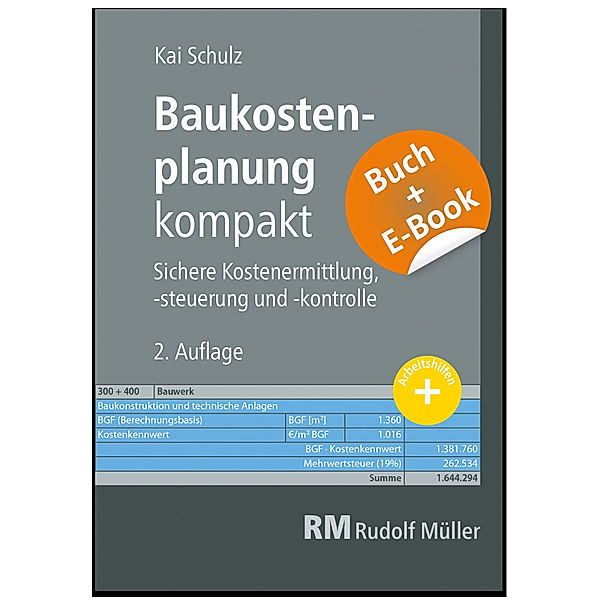 Baukostenplanung kompakt - mit E-Book, m. 1 Buch, m. 1 E-Book, Kai Schulz, Elke Lück