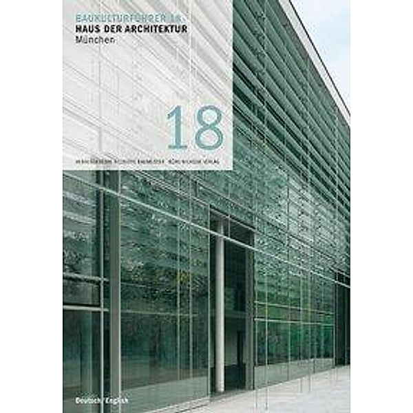 Baukulturführer 18 - Haus der Architektur München