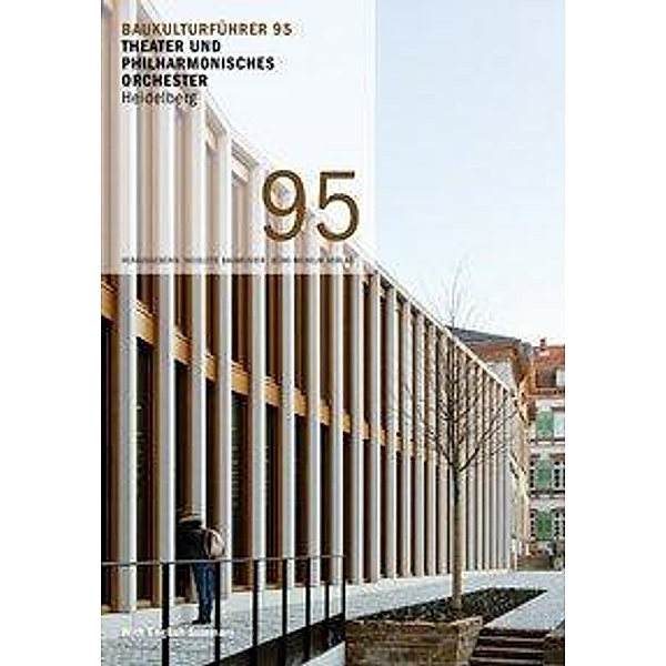 Baukulturführer 95 Theater- und Philharmonisches Orchester