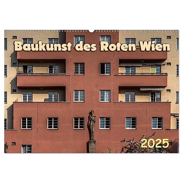 Baukunst des Roten Wien (Wandkalender 2025 DIN A2 quer), CALVENDO Monatskalender, Calvendo, Werner Braun