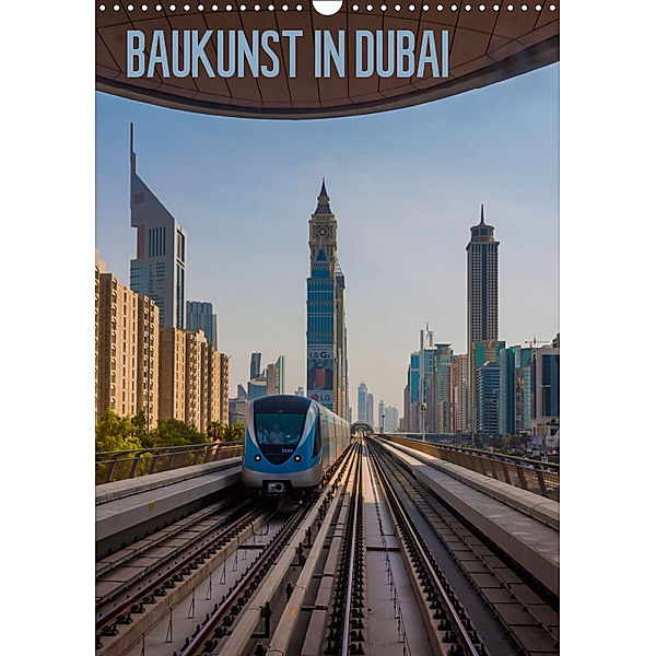 Baukunst in Dubai (Wandkalender 2019 DIN A3 hoch), Michael Reiss