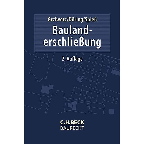 Baulanderschließung, Herbert Grziwotz, Rainer Döring, Gerhard Spieß