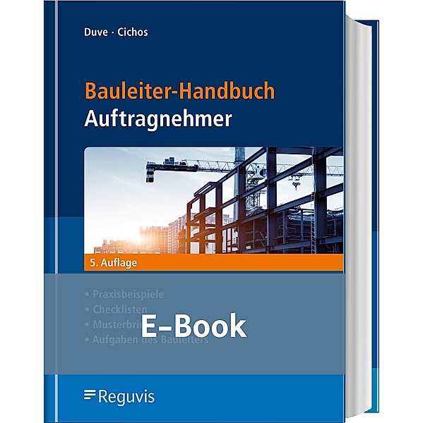Bauleiter-Handbuch Auftragnehmer (E-Book), Christopher Cichos, Helmuth Duve