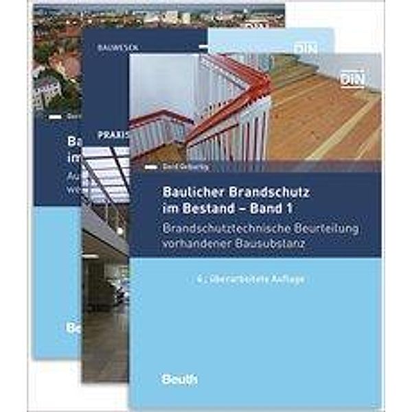 Baulicher Brandschutz im Bestand: .1-3 Brandschutztechnische Beurteilung vorhandener Bausubstanz / Ausgewählte historische Normteile DIN 4102 ab 1934 / Ausgewä, Gerd Geburtig